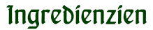 Ingredienzien