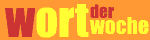 Wort der Woche (Archiv)